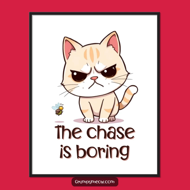Funny Grumpy Cat Fly Chase Poster - Humorous Wall Art