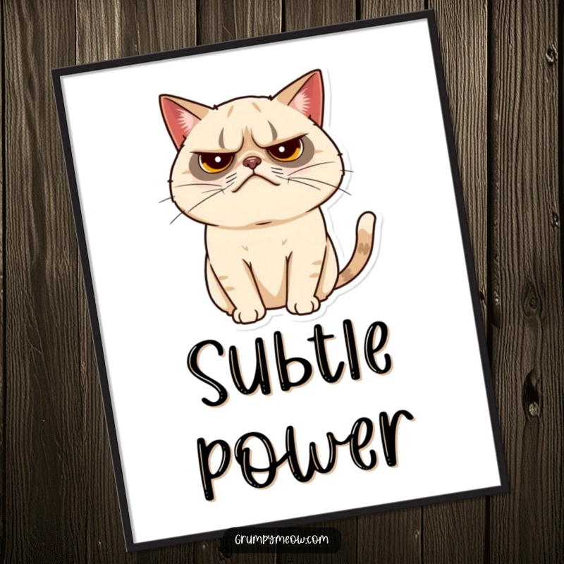 Funny grumpy cat poster featuring a cat with a tiny, almost imperceptible tail twitch, conveying subtle displeasure.