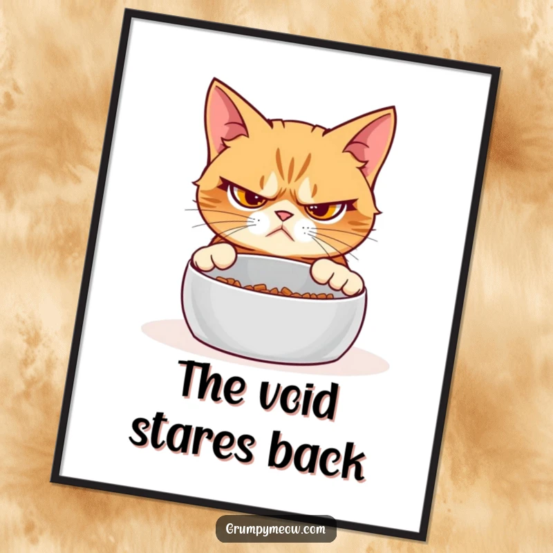 Funny grumpy cat poster, skeptical stare, empty food bowl, wall art, feline judgment, humorous home decor.